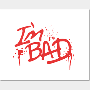 I'm Bad! Posters and Art